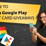 “100% Working Methods to Win Google Play Gift Card Giveaways (No Scam)”